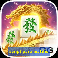 script para matific